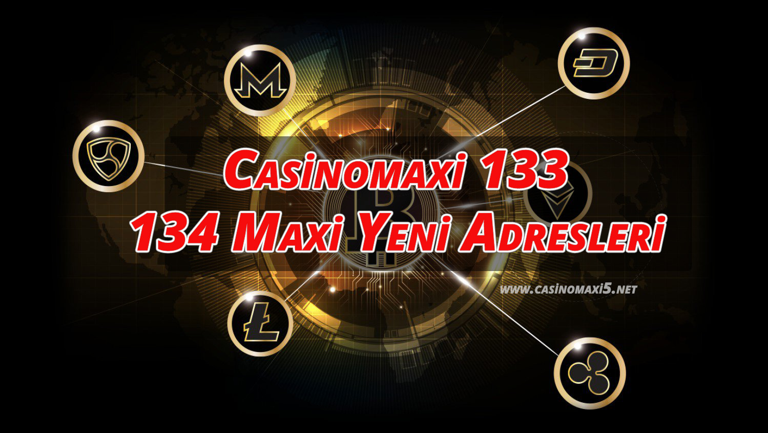 Casinomaxi 133, ve 134 Maxi Yeni Adresleri