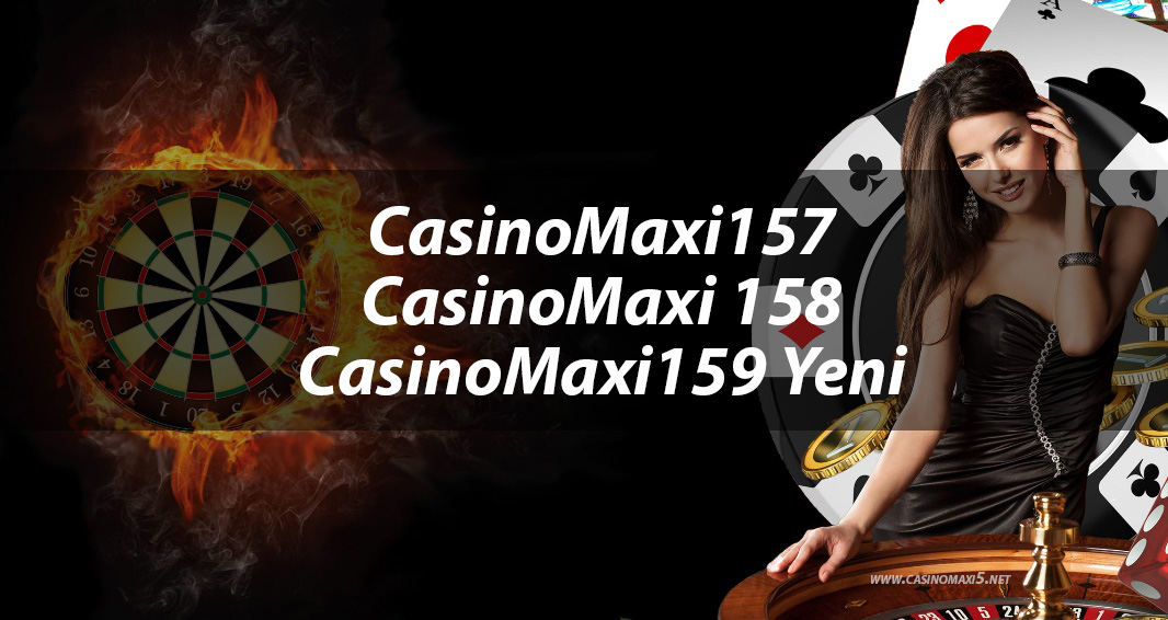 CasinoMaxi157 – CasinoMaxi 158 – CasinoMaxi159 Yeni